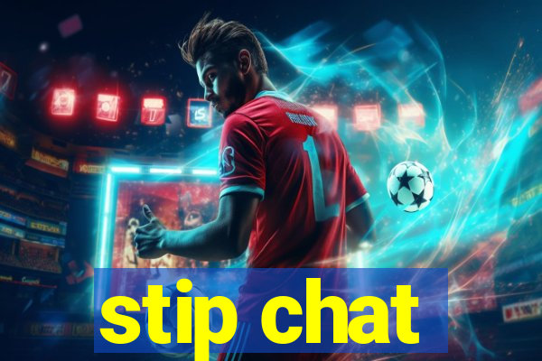 stip chat